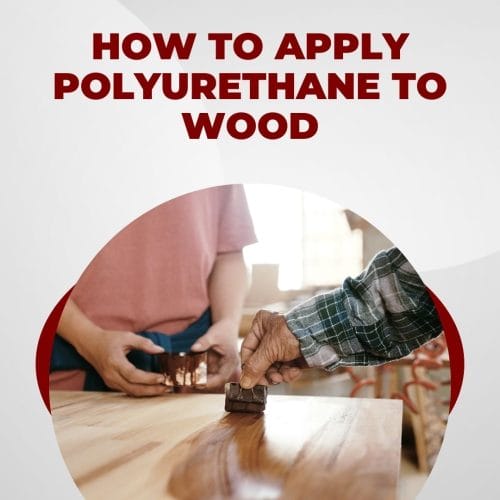 Apply Polyurethane to Wood